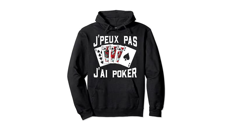 Sweat-shirt J'peux pas j'ai Poker