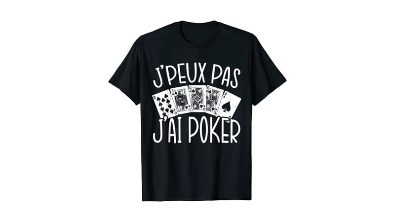 Tee-shirt J'peux pas j'ai Poker